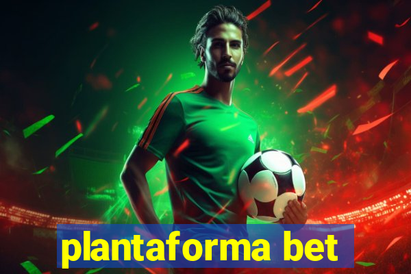 plantaforma bet